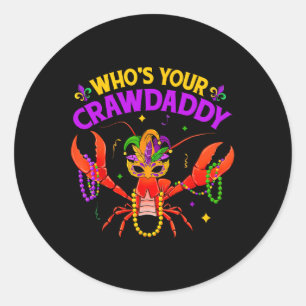 Whos Your Crawdaddy Crawfish Jester Beads Funny Ma Classic Round Sticker