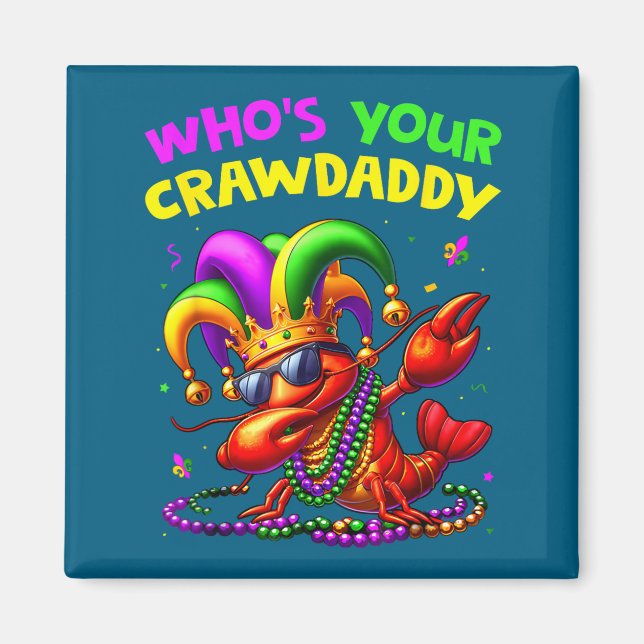 Whos Your Crawdaddy Crawfish Jester Beads Funny Ma Magnet (Front)