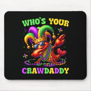 Whos Your Crawdaddy Crawfish Jester Beads Funny Ma Mouse Pad