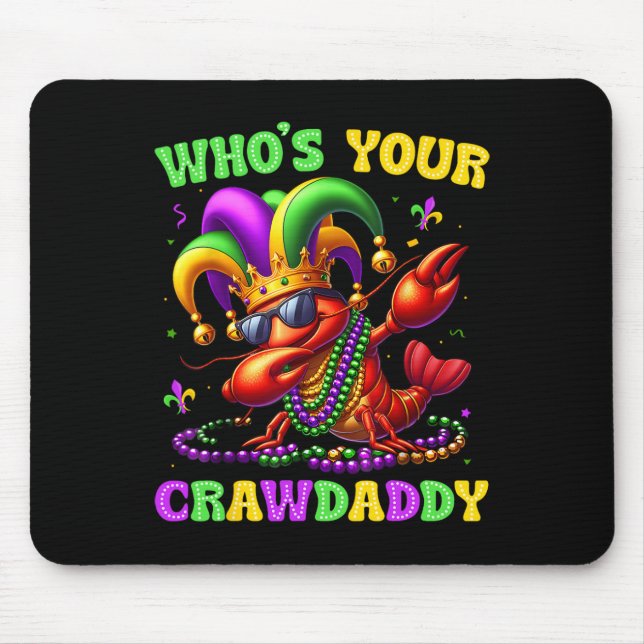 Whos Your Crawdaddy Crawfish Jester Beads Funny Ma Mouse Pad (Front)