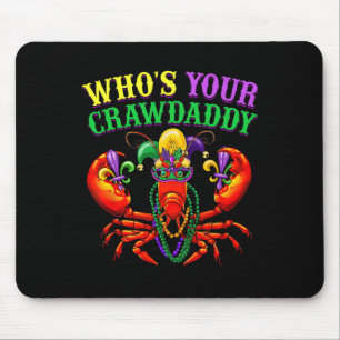 Whos Your Crawdaddy Crawfish Jester Beads Funny Ma Mouse Pad