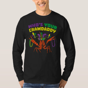 Whos Your Crawdaddy Crawfish Jester Beads Funny Ma T-Shirt
