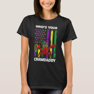 Whos Your Crawdaddy Crawfish Jester Beads Funny Ma T-Shirt