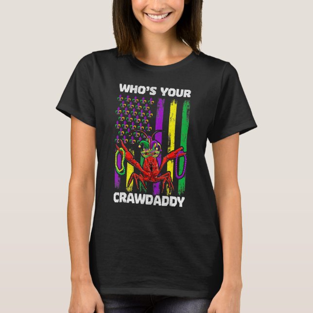 Whos Your Crawdaddy Crawfish Jester Beads Funny Ma T-Shirt (Front)