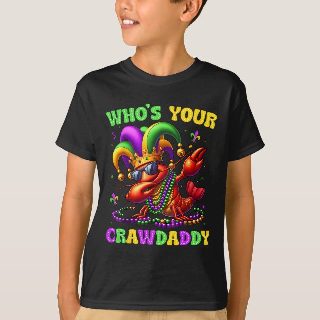 Whos Your Crawdaddy Crawfish Jester Beads Funny Ma T-Shirt (Front)