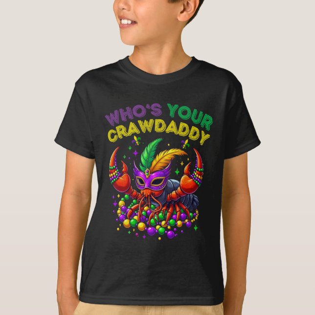 Whos Your Crawdaddy Crawfish Jester Beads Funny Ma T-Shirt (Front)