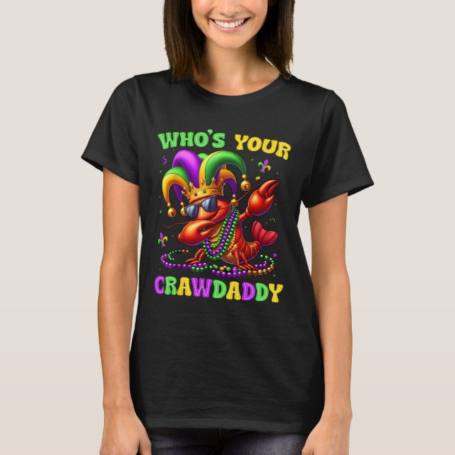 Whos Your Crawdaddy Crawfish Jester Beads Funny Ma T-Shirt (Front)