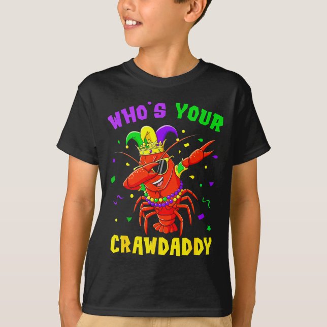 Whos Your Crawdaddy Crawfish Jester Beads Funny Ma T-Shirt (Front)