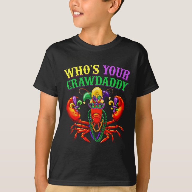 Whos Your Crawdaddy Crawfish Jester Beads Funny Ma T-Shirt (Front)