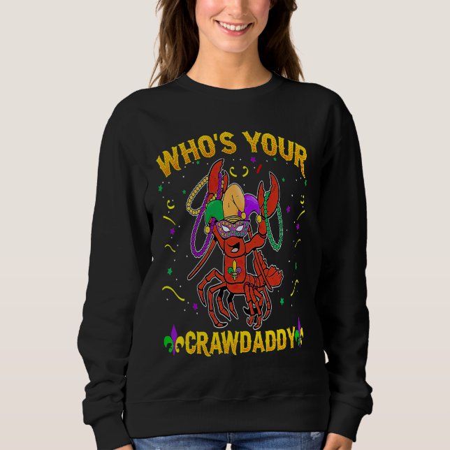 Whos Your Crawdaddy Crawfish Jester Beads  Mardi G Sweatshirt (Front)