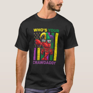 Whos Your Crawdaddy Crawfish Jester Beads Mardi Gr T-Shirt