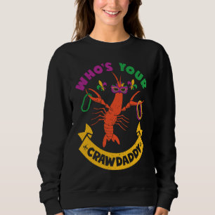 Who's Your Crawdaddy Crawfish Jester Beads  Mardi  Sweatshirt