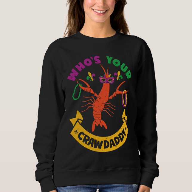 Who's Your Crawdaddy Crawfish Jester Beads  Mardi  Sweatshirt (Front)