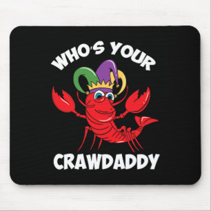 Who's Your Crawdaddy Crawfish Mardi Gras Carnival Mouse Pad