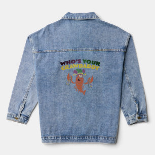 Whos Your Crawdaddy Crawfish Mardi Gras Funny Denim Jacket