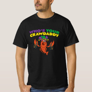 Whos Your Crawdaddy Crawfish Mardi Gras Funny T-Shirt