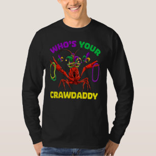 Who's Your Crawdaddy Crawfish Mardi Gras Shirts, M T-Shirt
