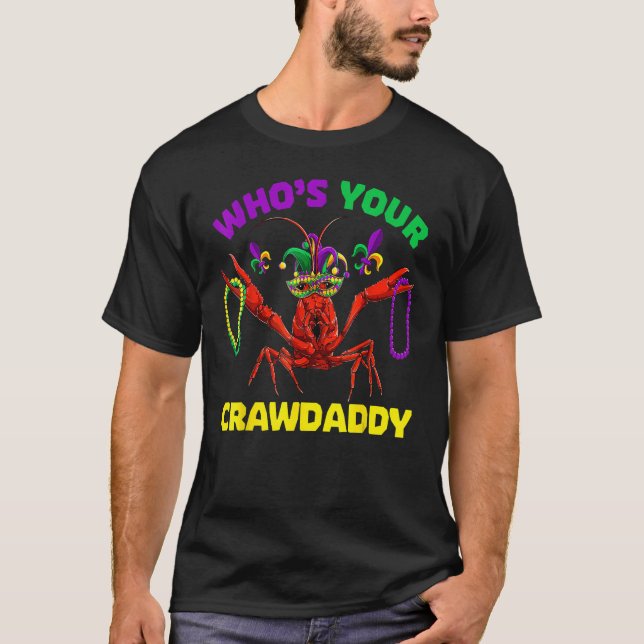 Who's Your Crawdaddy Crawfish Mardi Gras Shirts, M T-Shirt (Front)