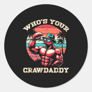 Whos Your Crawdaddy Crawfish Retro Crayfish Crawda Classic Round Sticker