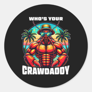 Who's Your Crawdaddy Funny Crawfish Boil Mardi Gra Classic Round Sticker