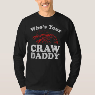 Who's Your Crawdaddy Funny Crawfish Boil Mardi Gra T-Shirt