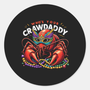 Who's Your Crawdaddy Funny Mardi Gras Cajun Dabbin Classic Round Sticker