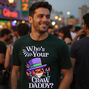 Who's Your Crawdaddy Funny Mardi Gras Fat Tuesday  T-Shirt