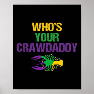 Whos Your Crawdaddy Funny Mardi Gras Shirt For Men Poster