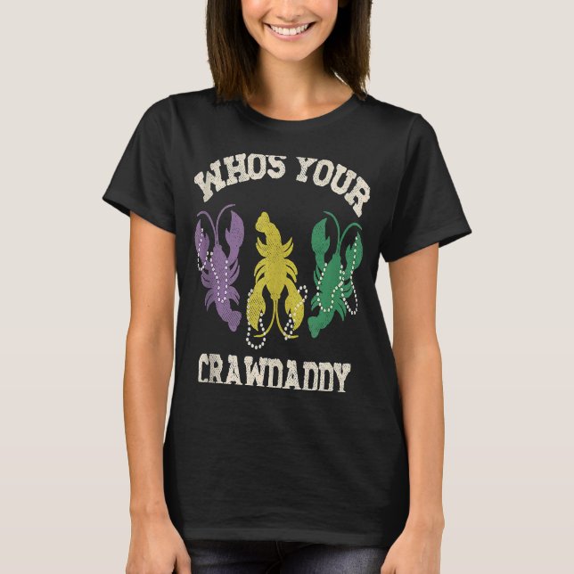 Who's Your Crawdaddy Mardi Gras Crawfish Men & Wom T-Shirt (Front)