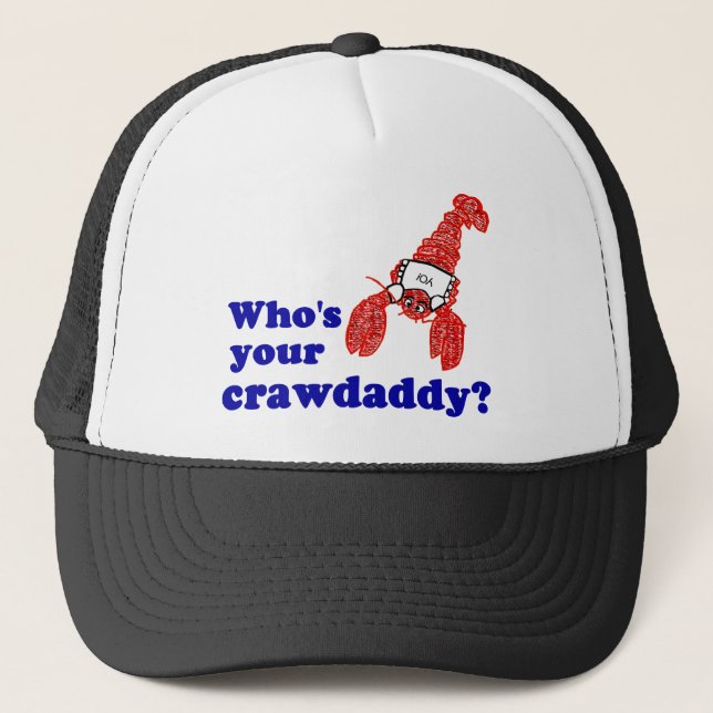 Who's Your Crawdaddy? Trucker Hat (Front)