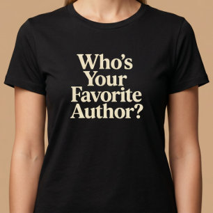 Who's Your Favourite Author? Reading T-Shirt