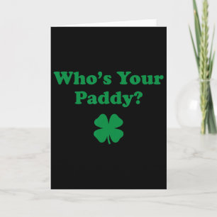 Who's Your Paddy 2026 Funny St. Patrick's Day _1  Card