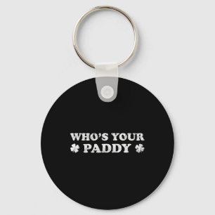Who's Your Paddy 2026 Funny St. Patrick's Day Key Ring