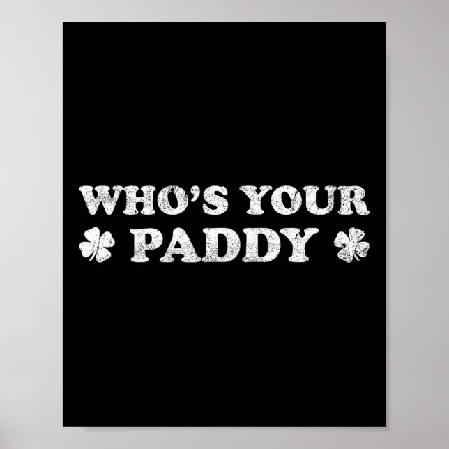 Who's Your Paddy 2026 Funny St. Patrick's Day  Poster (Front)
