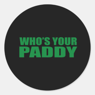 WHO'S YOUR PADDY? CLASSIC ROUND STICKER