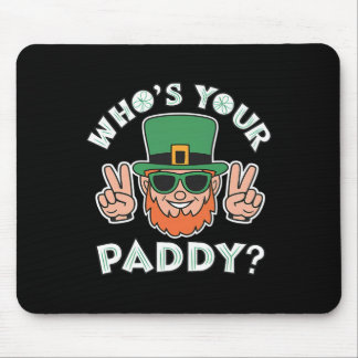 Who's Your Paddy Funny St Patrick's Pat's Day Part Mouse Pad