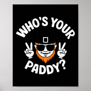 Who's Your Paddy Funny St Patrick's Pat's Day Part Poster