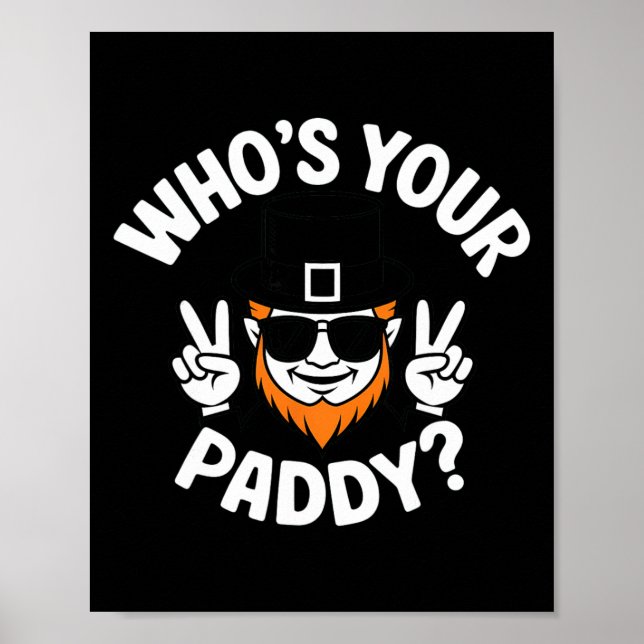 Who's Your Paddy Funny St Patrick's Pat's Day Part Poster (Front)