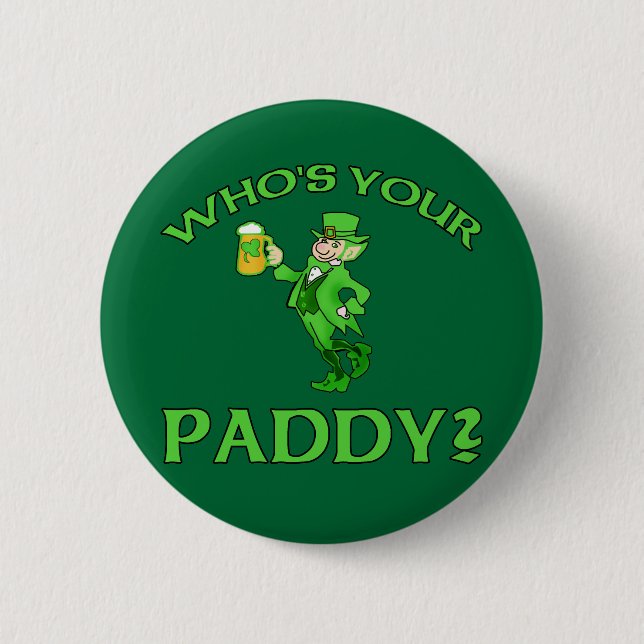 Who's Your Paddy? St Patricks Day Humour 6 Cm Round Badge (Front)
