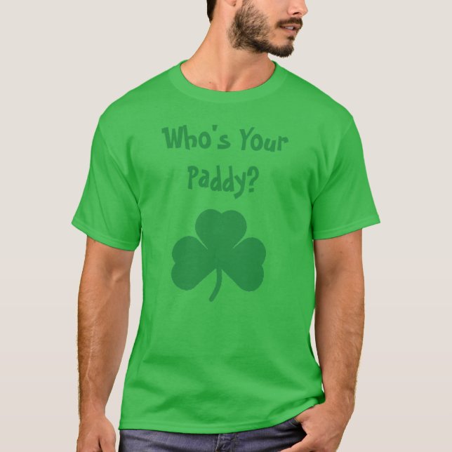 Who's your Paddy? T-Shirt (Front)