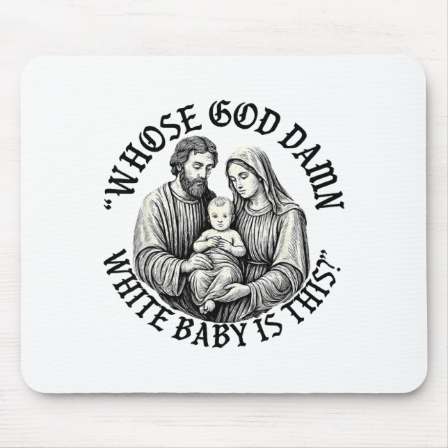 Whose God White Baby Is This Christian Christmas  Mouse Pad (Front)