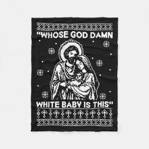 Whose God White Baby Is This Funny Christmas  Fleece Blanket