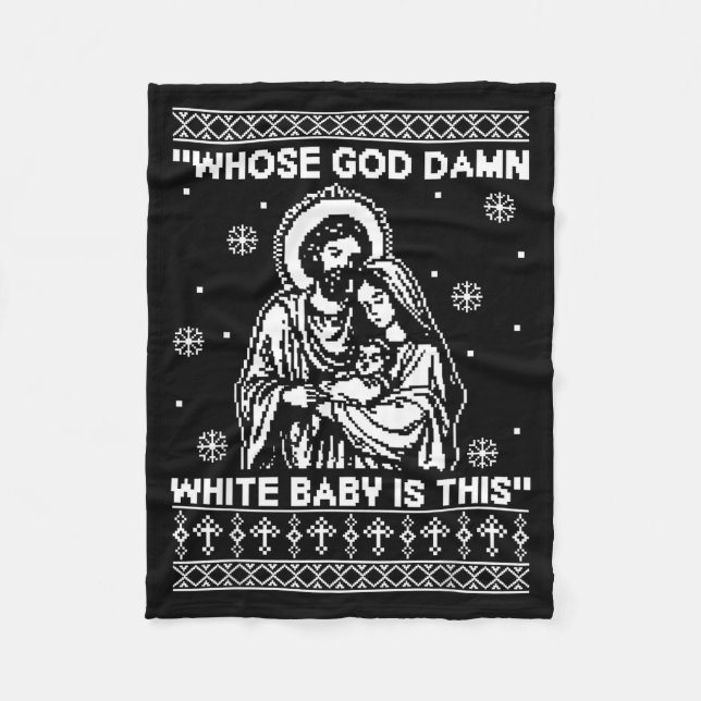 Whose God White Baby Is This Funny Christmas  Fleece Blanket (Front)