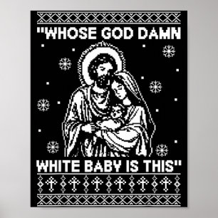Whose God White Baby Is This Funny Christmas  Poster