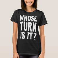 Whose Turn Is It