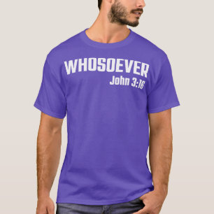 Whosoever John 316 Bible Verse T-Shirt