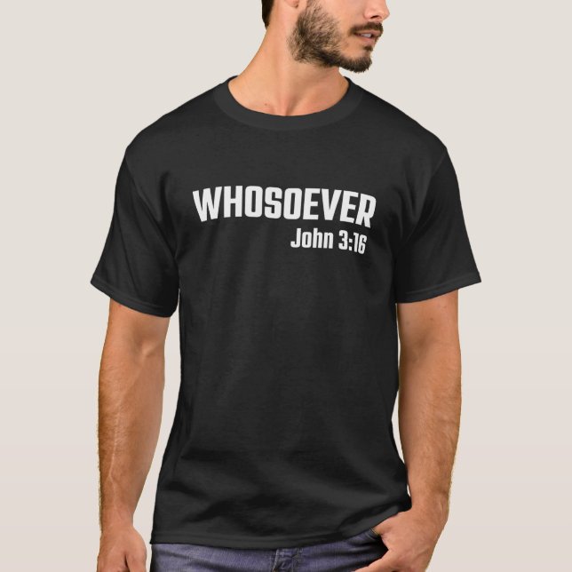 Whosoever, John 3:16, Bible Verse, Christian Stree T-Shirt (Front)