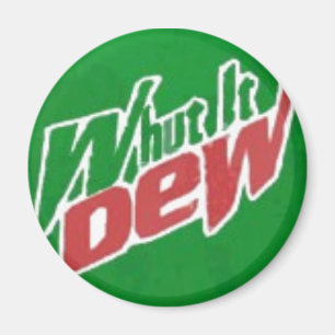 Whut It Dew Magnet
