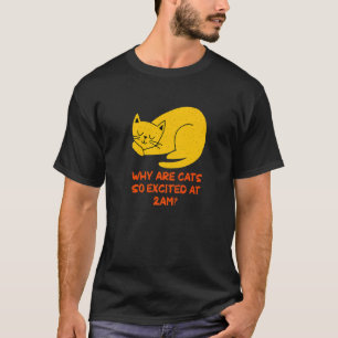 Why are Cats Excited at 2am Cat   Kitten Humour T-Shirt