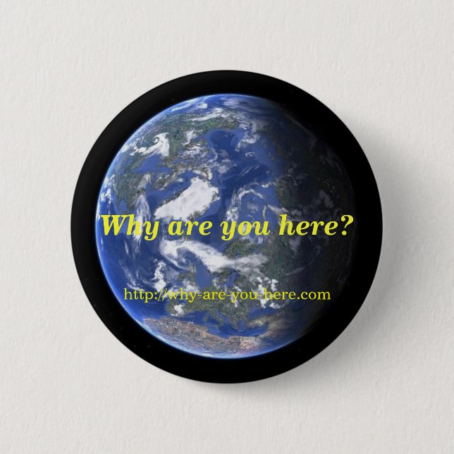 Why are you here? Button (Front)